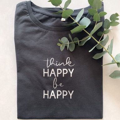 T-Shirt think happy be happy