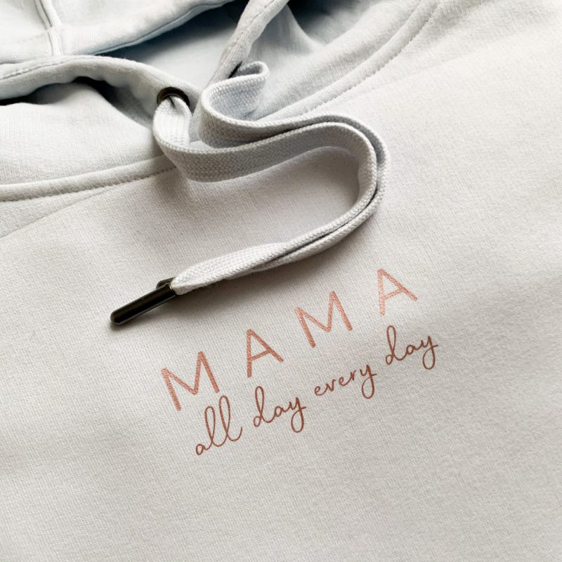 Mama all day every day hoodie