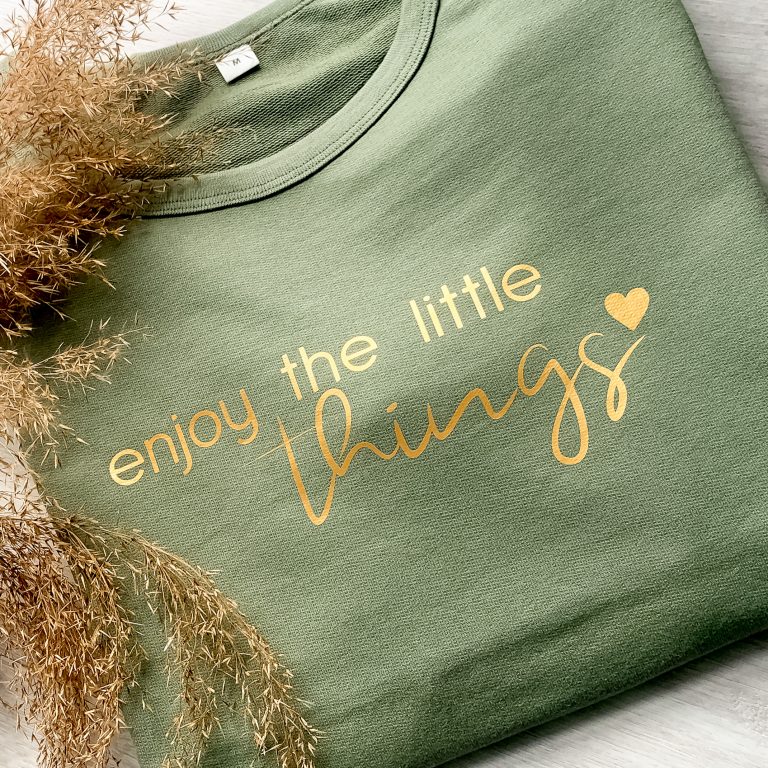 Sweatshirt Enjoy the little things