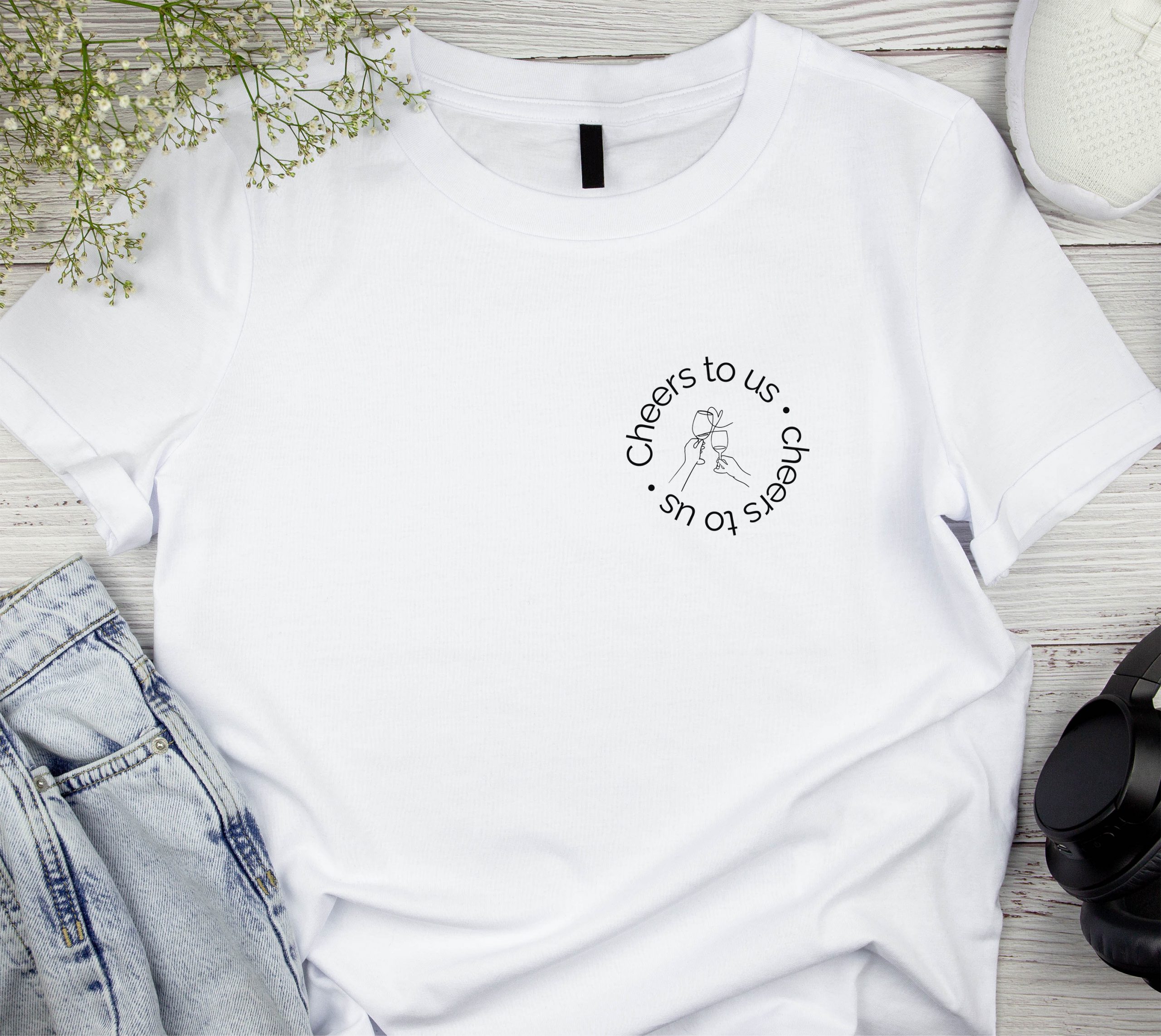 T-Shirt Cheers to us